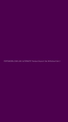 Tampilan Antarmuka Aplikasi Fortune88 Login Link Alternatif Panduan Deposit Dan Withdraw Kilat - 2