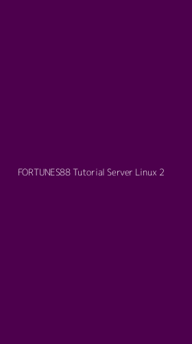 Tampilan Antarmuka Aplikasi Fortunes88 Tutorial Server Linux - 2