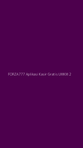 Tampilan Antarmuka Aplikasi Forza777 Aplikasi Kasir Gratis Umkm - 2
