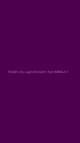 Tampilan Antarmuka Aplikasi Fox4d Link Login Alternatif Anti Nawala - 1