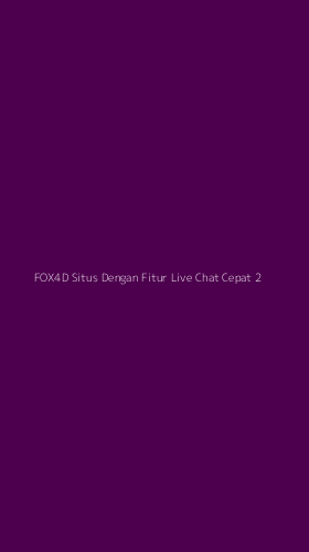 Tampilan Antarmuka Aplikasi Fox4d Situs Dengan Fitur Live Chat Cepat - 2