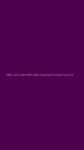 Tampilan Antarmuka Aplikasi Free Slot Machines 888 Download Premium Gratis - 4