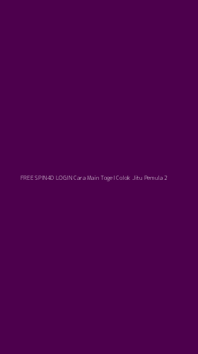 Tampilan Antarmuka Aplikasi Free Spin4d Login Cara Main Togel Colok Jitu Pemula - 2