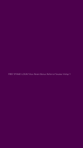 Tampilan Antarmuka Aplikasi Free Spin4d Login Situs Resmi Bonus Referral Seumur Hidup - 1
