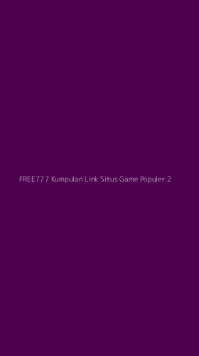 Tampilan Antarmuka Aplikasi Free777 Kumpulan Link Situs Game Populer - 2