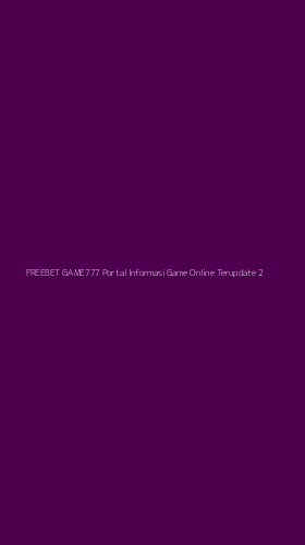 Tampilan Antarmuka Aplikasi Freebet Game777 Portal Informasi Game Online Terupdate - 2