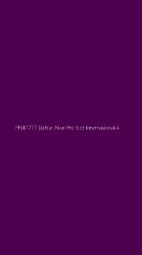 Tampilan Antarmuka Aplikasi Fruit777 Daftar Akun Pro Slot Internasional - 4