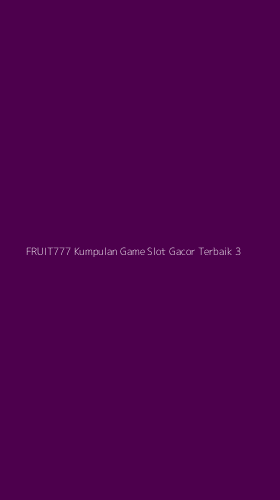 Tampilan Antarmuka Aplikasi Fruit777 Kumpulan Game Slot Gacor Terbaik - 3