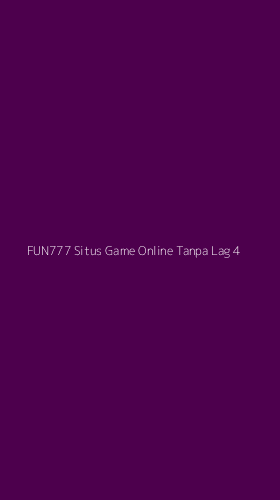 Tampilan Antarmuka Aplikasi Fun777 Situs Game Online Tanpa Lag - 4