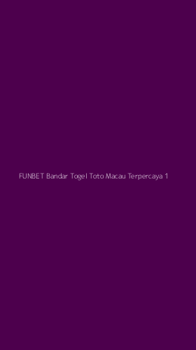 Tampilan Antarmuka Aplikasi Funbet Bandar Togel Toto Macau Terpercaya - 1