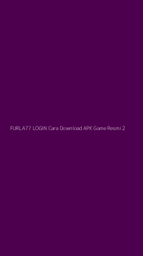 Tampilan Antarmuka Aplikasi Furla77 Login Cara Download Apk Game Resmi - 2
