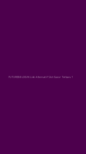 Tampilan Antarmuka Aplikasi Future88 Login Link Alternatif Slot Gacor Terbaru - 1
