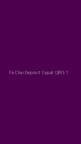 Tampilan Antarmuka Aplikasi Fa Chai Deposit Cepat Qris - 1