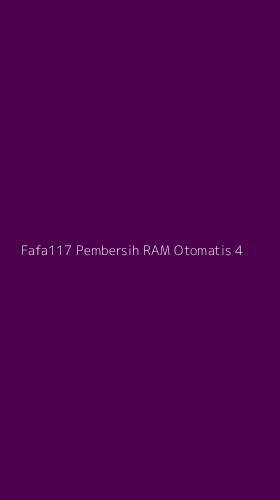 Tampilan Antarmuka Aplikasi Fafa117 Pembersih Ram Otomatis - 4
