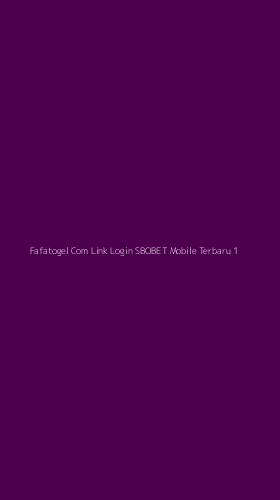 Tampilan Antarmuka Aplikasi Fafatogel Com Link Login Sbobet Mobile Terbaru - 1