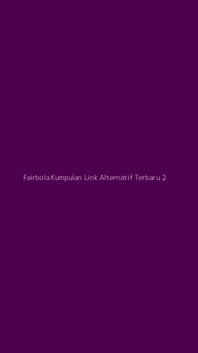 Tampilan Antarmuka Aplikasi Fairbola Kumpulan Link Alternatif Terbaru - 2