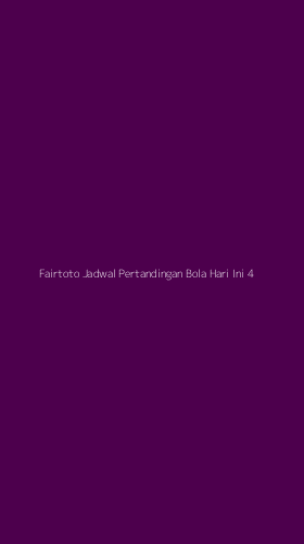 Tampilan Antarmuka Aplikasi Fairtoto Jadwal Pertandingan Bola Hari Ini - 4