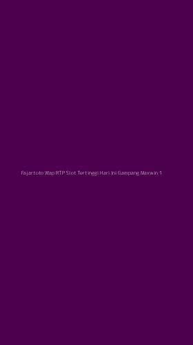 Tampilan Antarmuka Aplikasi Fajartoto Wap Rtp Slot Tertinggi Hari Ini Gampang Maxwin - 1