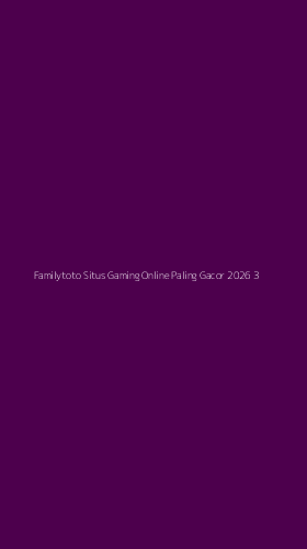 Tampilan Antarmuka Aplikasi Familytoto Situs Gaming Online Paling Gacor 2026 - 3