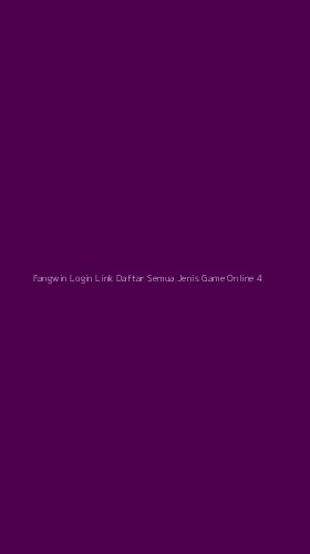 Tampilan Antarmuka Aplikasi Fangwin Login Link Daftar Semua Jenis Game Online - 4