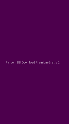 Tampilan Antarmuka Aplikasi Fangwin88 Download Premium Gratis - 2