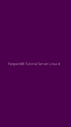 Tampilan Antarmuka Aplikasi Fangwin88 Tutorial Server Linux - 4