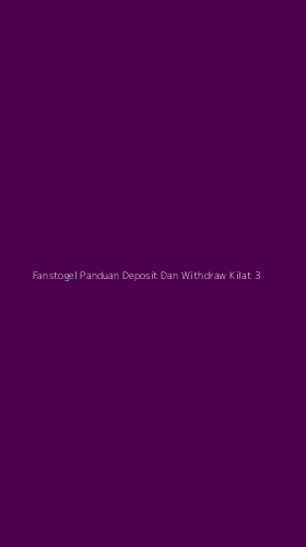 Tampilan Antarmuka Aplikasi Fanstogel Panduan Deposit Dan Withdraw Kilat - 3