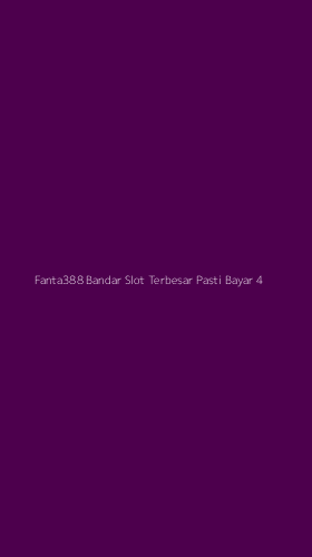 Tampilan Antarmuka Aplikasi Fanta388 Bandar Slot Terbesar Pasti Bayar - 4