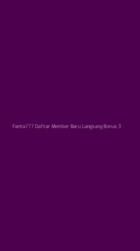 Tampilan Antarmuka Aplikasi Fanta777 Daftar Member Baru Langsung Bonus - 3