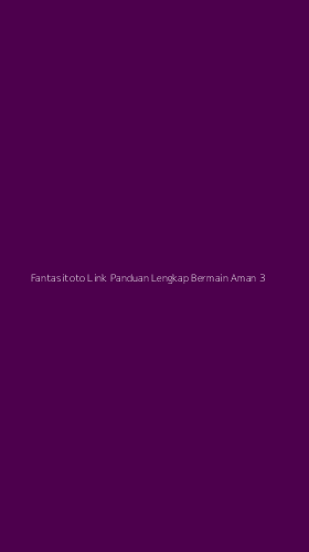 Tampilan Antarmuka Aplikasi Fantasitoto Link Panduan Lengkap Bermain Aman - 3