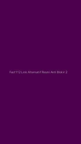 Tampilan Antarmuka Aplikasi Fast112 Link Alternatif Resmi Anti Blokir - 2
