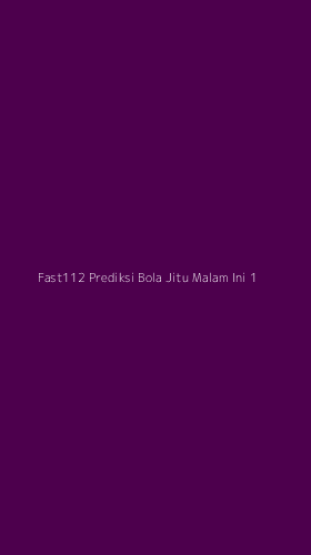 Tampilan Antarmuka Aplikasi Fast112 Prediksi Bola Jitu Malam Ini - 1