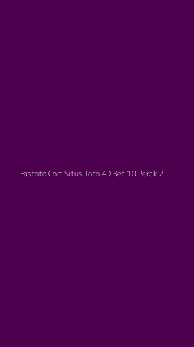 Tampilan Antarmuka Aplikasi Fastoto Com Situs Toto 4d Bet 10 Perak - 2