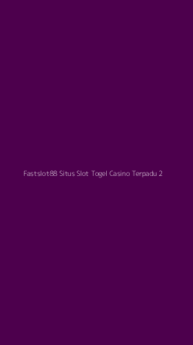 Tampilan Antarmuka Aplikasi Fastslot88 Situs Slot Togel Casino Terpadu - 2