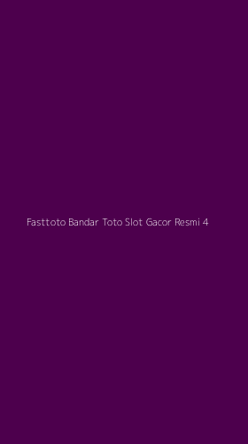 Tampilan Antarmuka Aplikasi Fasttoto Bandar Toto Slot Gacor Resmi - 4