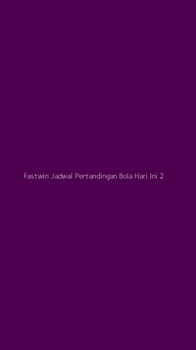 Tampilan Antarmuka Aplikasi Fastwin Jadwal Pertandingan Bola Hari Ini - 2