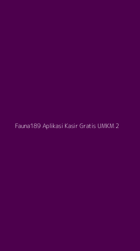 Tampilan Antarmuka Aplikasi Fauna189 Aplikasi Kasir Gratis Umkm - 2