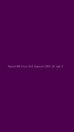 Tampilan Antarmuka Aplikasi Fauna189 Situs Slot Deposit Qris 24 Jam - 3