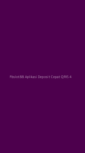 Tampilan Antarmuka Aplikasi Fbslot88 Aplikasi Deposit Cepat Qris - 4