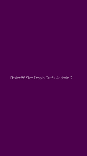 Tampilan Antarmuka Aplikasi Fbslot88 Slot Desain Grafis Android - 2