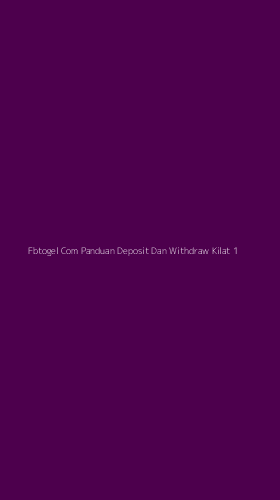 Tampilan Antarmuka Aplikasi Fbtogel Com Panduan Deposit Dan Withdraw Kilat - 1
