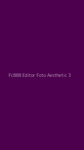 Tampilan Antarmuka Aplikasi Fc888 Editor Foto Aesthetic - 3