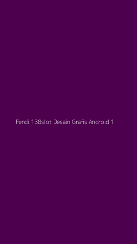 Tampilan Antarmuka Aplikasi Fendi 138slot Desain Grafis Android - 1