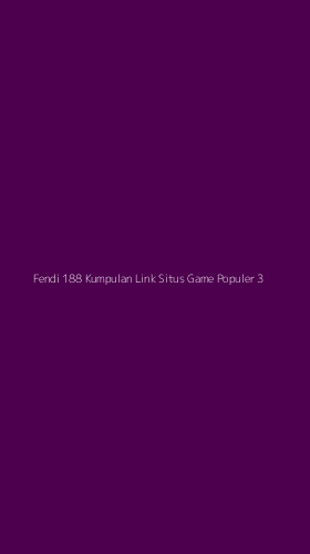 Tampilan Antarmuka Aplikasi Fendi 188 Kumpulan Link Situs Game Populer - 3