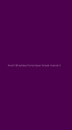 Tampilan Antarmuka Aplikasi Fendi138 Aplikasi Portal Game Terbaik Android - 3