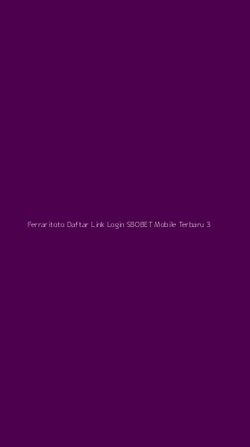 Tampilan Antarmuka Aplikasi Ferraritoto Daftar Link Login Sbobet Mobile Terbaru - 3