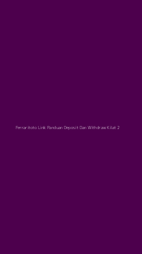 Tampilan Antarmuka Aplikasi Ferraritoto Link Panduan Deposit Dan Withdraw Kilat - 2