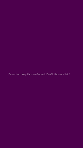 Tampilan Antarmuka Aplikasi Ferraritoto Wap Panduan Deposit Dan Withdraw Kilat - 4