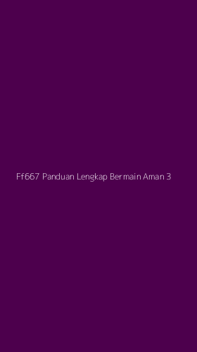 Tampilan Antarmuka Aplikasi Ff667 Panduan Lengkap Bermain Aman - 3