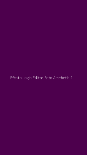 Tampilan Antarmuka Aplikasi Fftoto Login Editor Foto Aesthetic - 1